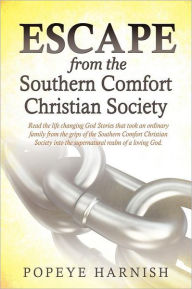 Title: Escape From The Southern Comfort Christian Society, Author: Popeye Harnish