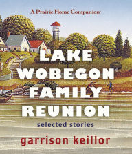Lake Wobegon Family Reunion: Selected Stories
