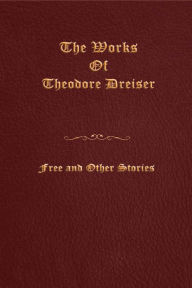 Title: Free and Other Stories, Author: Theodore Dreiser
