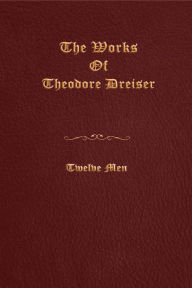 Title: Twelve Men, Author: Theodore Dreiser