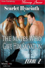 The Mates Who Gave Him Salvation [Feral 2] (Siren Publishing Menage Amour ManLove)