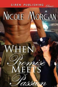 When Promise Meets Passion (Siren Publishing Classic)
