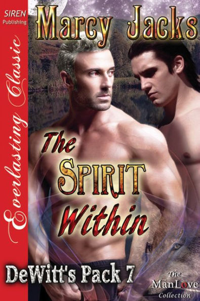 The Spirit Within [DeWitt's Pack 7] (Siren Publishing Everlasting Classic ManLove)