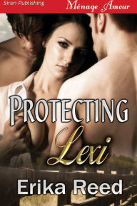 Protecting Lexi (Siren Publishing Menage Amour)
