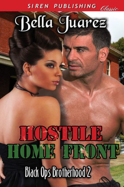 Hostile Home Front [Black Ops Brotherhood 2] (Siren Publishing Classic)