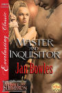 Master and Inquisitor [Masters of Submission 4] (Siren Publishing Everlasting Classic)
