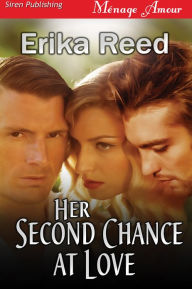 Her Second Chance at Love (Siren Publishing Menage Amour)