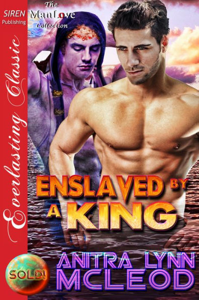 Enslaved by a King [Sold! 5] (Siren Publishing Everlasting Classic ManLove)