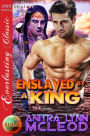 Enslaved by a King [Sold! 5] (Siren Publishing Everlasting Classic ManLove)