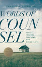Words of Counsel: For All Leaders, Teachers, and Evangelists
