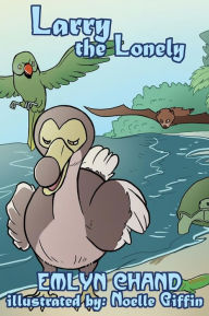 Larry the Lonely (A Bird Brain Book)