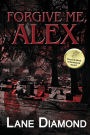 Forgive Me, Alex: A Gripping Psychological Thriller