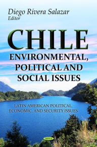 Title: Chile: Environmental, Political and Social Issues, Author: Diego Rivera Salazar