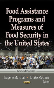 Food Assistance Programs and Measures of Food Security in the United States