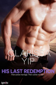 Title: His Last Redemption, Author: Clarissa Yip