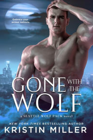 Title: Gone with the Wolf, Author: Kristin Miller
