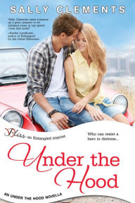 Under the Hood: A Novella: An Under the Hood Novella
