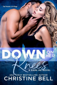 Title: Down on Her Knees, Author: Christine Bell