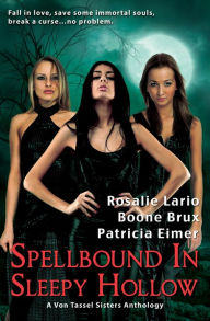 Title: Spellbound in Sleepy Hollow: A Von Tassel Sisters Anthology, Author: Patricia Eimer