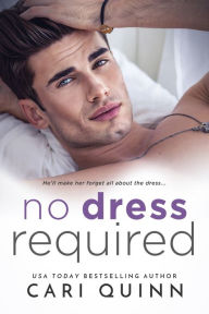 Title: No Dress Required: Love Required, Author: Cari Quinn