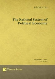 Title: The National System of Political Economy, Author: Friedrich List