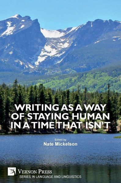 Writing as a Way of Staying Human in a Time that Isn't