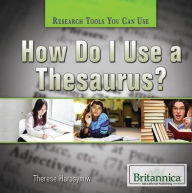 Title: How Do I Use a Thesaurus?, Author: Susan Meyer