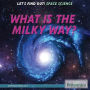 What Is the Milky Way?