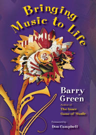 Title: Bringing Music to Life, Author: Barry Green