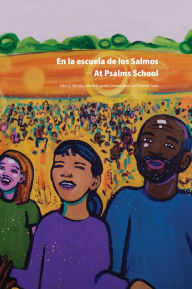 Download electronics books for free At Psalms School/En la escuela de los Salmos: Learning the Multiple Elements of Christian Worship/Aprendiendo los multiples elementos de la adoracion cristiana by Maria Eugenia Cornou, John D. Witvliet, Joel Schoon-Tanis