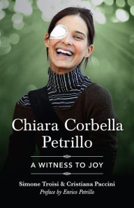 Title: Chiara Corbella Petrillo: A Witness to Joy, Author: Simone Troisi