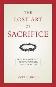 Download epub books blackberry playbook The Lost Art of Sacrifice (English Edition) PDB by Vicki Burbach