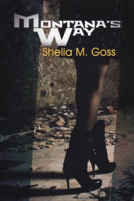 Title: Montana's Way, Author: Shelia M. Goss