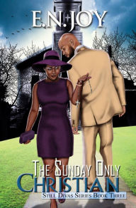 The Sunday Only Christian: Still Divas Series Book Three