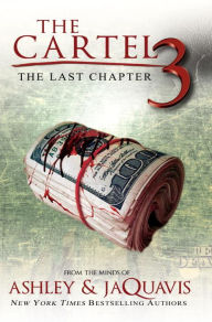 Title: The Cartel 3: The Last Chapter, Author: Ashley and JaQuavis