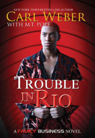 Ebook pdfs free download Trouble in Rio: A Family Business Novel iBook FB2 ePub 9781622862733 by Carl Weber, M.T. Pope