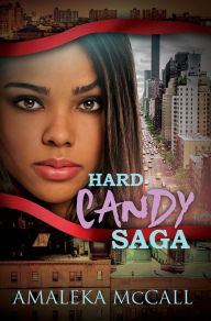 Title: Hard Candy Saga, Author: Amaleka McCall