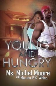 Title: Young and Hungry, Author: Ms. Michel Moore