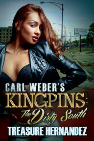 Title: Carl Weber's Kingpins: The Dirty South, Author: Treasure Hernandez