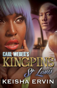 Title: Carl Weber's Kingpins: St. Louis, Author: Keisha Ervin