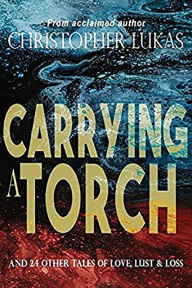 Title: Carrying a Torch, Author: Christopher Lukas