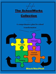 Title: The School Works Collection: A Comprehensive Plan For School Transformation, Author: Thomas Black