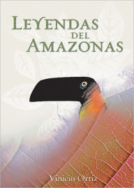 Title: Leyendas del Amazonas, Author: Vinicio Ortiz