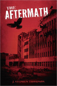 Title: The Aftermath, Author: J. Stephen Thompson