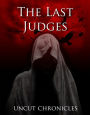 The Last Judges Uncut Chronicles: The Chronological Account of the Last Judges