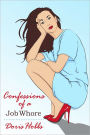 Confessions of a Job Whore