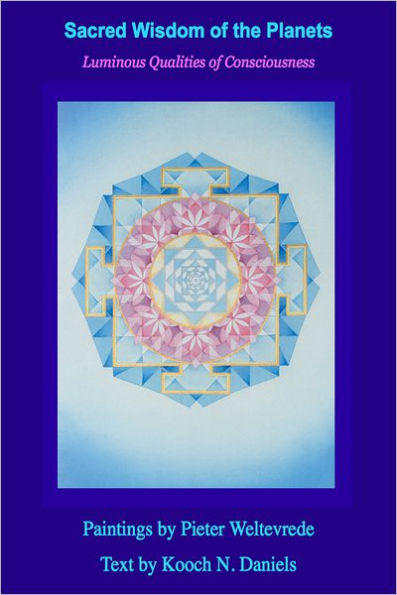 Sacred Wisdom Of The Planets: Luminous Qualities of Consciousness