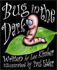 Title: Bug in the Dark, Author: Lee Kimber