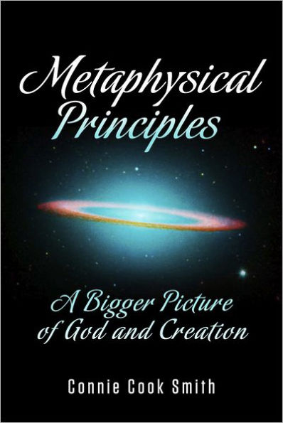 Metaphysical Principles: A Bigger Picture of God and Creation