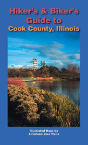 Title: Hiker's & Biker's Guide to Cook County, Illinois, Author: Ray Hoven